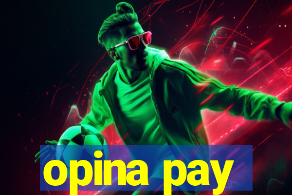 opina pay